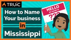 How to Name Your Business in Mississippi – 3 Steps to a Great Business Name