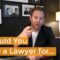 Should I Hire a Business Lawyer For… | Business Lawyer Explains