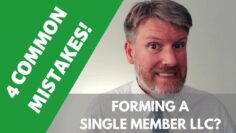 Starting a Single Member LLC? 4 Mistakes to Avoid!